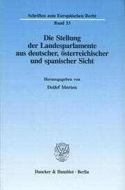 Cover von Die Stellung der Landesparlamente aus deutscher, österreichischer und spanischer Sicht.
