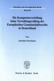 Cover von Die Kompetenzverteilung beim Verwaltungsvollzug des Europäischen Gemeinschaftsrechts in Deutschland.