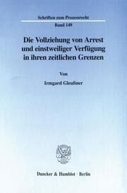 Cover von Die Vollziehung von Arrest und einstweiliger Verfügung in ihren zeitlichen Grenzen.