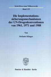 Cover von Die Implementationssicherungsmechanismen der UN-Drogenkonventionen von 1961,1971 und 1988.