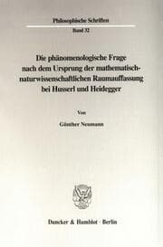 Cover von Die phänomenologische Frage nach dem Ursprung der mathematisch-naturwissenschaftlichen Raumauffassung bei Husserl und Heidegger.