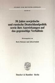 Cover von 50 Jahre sowjetische und russische Deutschlandpolitik sowie ihre Auswirkungen auf das gegenseitige Verhältnis