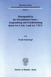 Cover von Homogenität in der Europäischen Union - Ausgestaltung und Gewährleistung durch Art. 6 Abs. 1 und Art. 7 EUV.