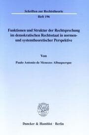 Cover von Funktionen und Struktur der Rechtsprechung im demokratischen Rechtsstaat in normen- und systemtheoretischer Perspektive.