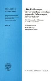 Cover von 'Die Erfahrungen, die wir machen, sprechen gegen die Erfahrungen, die wir haben'.