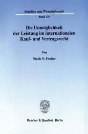 Cover von Die Unmöglichkeit der Leistung im internationalen Kauf- und Vertragsrecht.