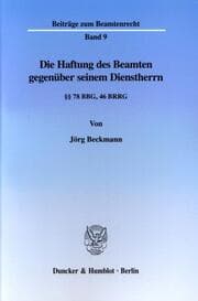 Cover von Die Haftung des Beamten gegenüber seinem Dienstherrn.