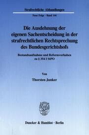 Cover von Die Ausdehnung der eigenen Sachentscheidung in der strafrechtlichen Rechtsprechung des Bundesgerichtshofs.