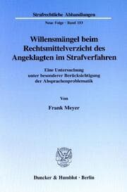Cover von Willensmängel beim Rechtsmittelverzicht des Angeklagten im Strafverfahren.