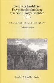 Cover von Die älteste Landshuter Universitätsbeschreibung von Franz Dionys Reithofer (1811)