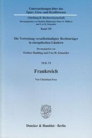 Cover von Frankreich. Vertretungsorgane in der Organisationsverfassung verselbständigter Rechtsträger des Privatrechts, Umfang, Grenzen und Nachweis der Vertretungsmacht - rechtsformübergreifend dargestellt mit vergleichenden Bezügen zum deutschen Recht.