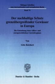 Cover von Der nachhaltige Schutz grenzübergreifender Gewässer in Europa