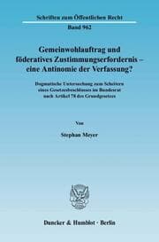 Cover von Gemeinwohlauftrag und föderatives Zustimmungserfordernis - eine Antinomie der Verfassung?