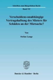 Cover von Verschuldens-unabhängige Vertragshaftung des Mieters für Schäden an der Mietsache?