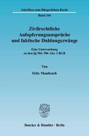 Cover von Zivilrechtliche Aufopferungsansprüche und faktische Duldungszwänge