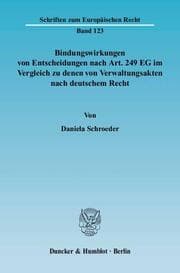 Cover von Bindungswirkungen von Entscheidungen nach Art.249 EG im Vergleich zu denen von Verwaltungsakten nach deutschem Recht