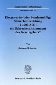 Cover von Die gewerbs- oder bandenmäßige Steuerhinterziehung (§ 370a AO) - ein Schreckensinstrument des Gesetzgebers?
