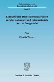 Cover von Einflüsse der Dienstleistungsfreiheit auf das nationale und internationale Arzthaftungsrecht