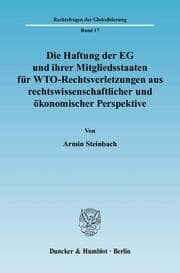 Cover von Die Haftung der EG und ihrer Mitgliedsstaaten für WTO-Rechtsverletzungen aus rechtswissenschaftlicher und ökonomischer Perspektive