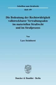 Cover von Die Bedeutung der Rechtswidrigkeit vollstreckbarer Verwaltungsakte im materiellen Strafrecht und im Strafprozess