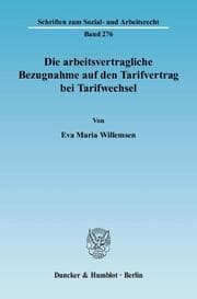 Cover von Die arbeitsvertragliche Bezugnahme auf den Tarifvertrag bei Tarifwechsel