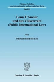 Cover von Louis L' Amour und das Völkerrecht (Public International Law)