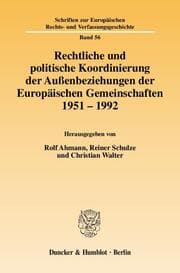 Cover von Rechtliche und politische Koordinierung der Außenbeziehungen der Europäischen Gemeinschaften 1951-1992