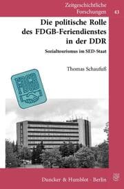 Cover von Die politische Rolle des FDGB-Feriendienstes in der DDR.