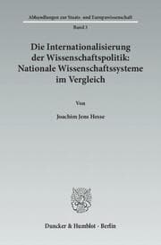 Cover von Die Internationalisierung der Wissenschaftspolitik: Nationale Wissenschaftssysteme im Vergleich.