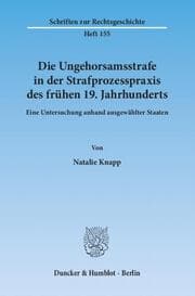 Cover von Die Ungehorsamsstrafe in der Strafprozesspraxis des frühen 19.Jahrhunderts.