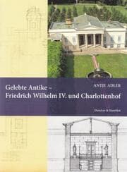 Cover von Gelebte Antike - Friedrich Wilhelm IV.und Charlottenhof