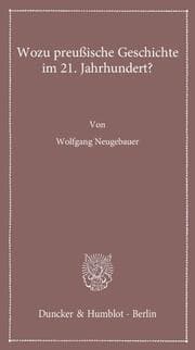 Cover von Wozu preußische Geschichte im 21. Jahrhundert?