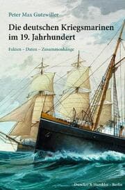 Cover von Die deutschen Kriegsmarinen im 19. Jahrhundert