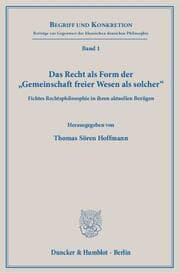 Cover von Das Recht als Form der 'Gemeinschaft freier Wesen als solcher'.