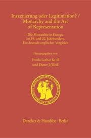 Cover von Inszenierung oder Legitimation? - Monarchy and the Art of Representation.