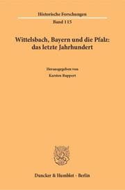 Cover von Wittelsbach, Bayern und die Pfalz: das letzte Jahrhundert.