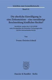 Cover von Die elterliche Einwilligung in eine Zirkumzision - eine unzulässige Beschneidung kindlicher Rechte?