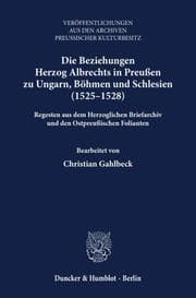 Cover von Die Beziehungen Herzog Albrechts in Preußen zu Ungarn, Böhmen und Schlesien (1525-1528).