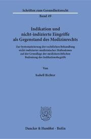 Cover von Indikation und nicht-indizierte Eingriffe als Gegenstand des Medizinrechts.