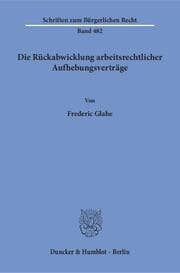 Cover von Die Rückabwicklung arbeitsrechtlicher Aufhebungsverträge.