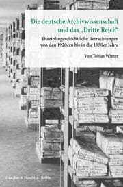 Cover von Die deutsche Archivwissenschaft und das 'Dritte Reich'