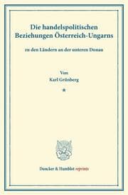 Cover von Die handelspolitischen Beziehungen Österreich-Ungarns