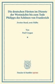 Cover von Die deutschen Fürsten im Dienste der Westmächte bis zum Tode Philipps des Schönen von Frankreich.
