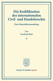 Cover von Die Kodifiktation des internationalen Civil- und Handelsrechts.