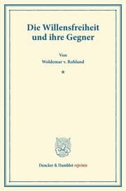 Cover von Die Willensfreiheit und ihre Gegner.