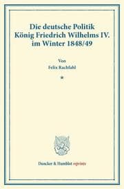 Cover von Die deutsche Politik König Friedrich Wilhelms IV. im Winter 1848-49.