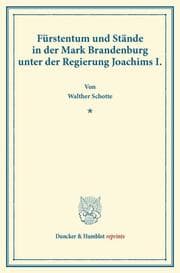 Cover von Fürstentum und Stände in der Mark Brandenburg unter der Regierung Joachims I.