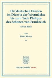 Cover von Die deutschen Fürsten im Dienste der Westmächte bis zum Tode Philipps des Schönen von Frankreich.