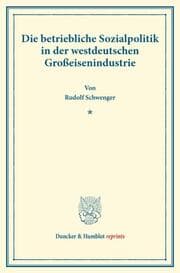 Cover von Die betriebliche Sozialpolitik in der westdeutschen Großeisenindustrie.