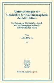 Cover von Untersuchungen zur Geschichte der Kaufmannsgilden des Mittelalters.